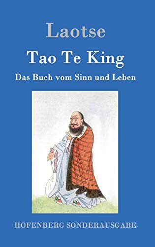 Tao Te King: Das Buch vom Sinn und Leben