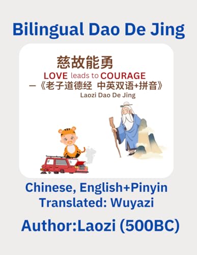 Bilingual Dao De Jing: Bilingual in original Chinese and English translation, based on common sense, annotated with pin-yin. Translation by Wuyazi at Sansudao. (Dao Bilingual Classics) von Sansudao Bilingual Classics