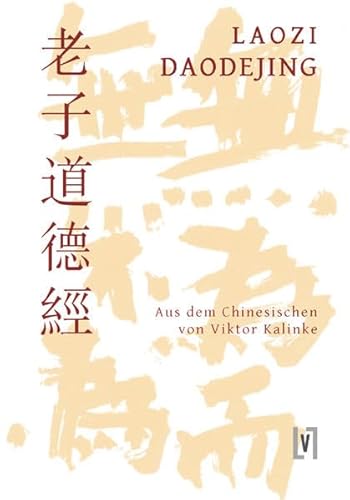 Daodejing - Taoteking: Der Klassiker vom Weg und seiner Wirkkraft von Leipziger Literaturverlag