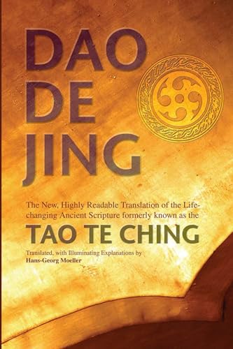 Daodejing: The New, Highly Readable Translation of the Life-Changing Ancient Scripture Formerly Known as the Tao Te Ching