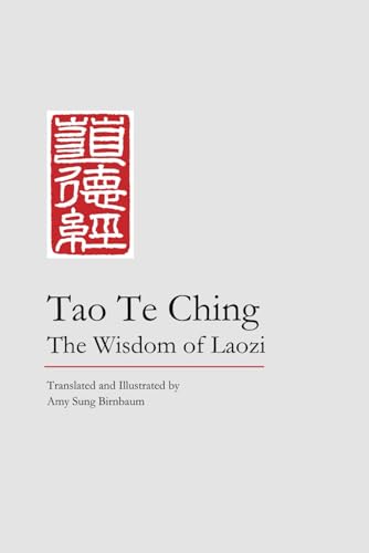Tao Te Ching: The Wisdom of Laozi Tao Te Ching: The Wisdom of Laozi