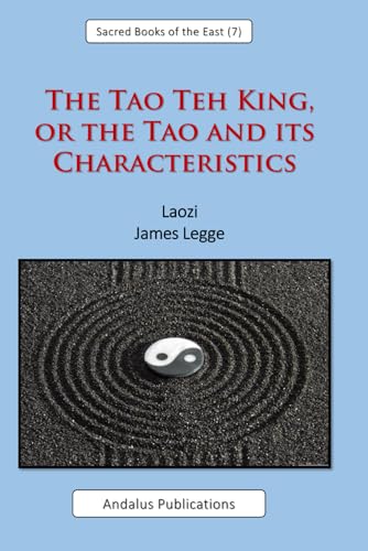 The Tao Teh King, or the Tao and its Characteristics von Independently published