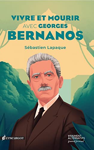 Vivre et mourir avec Georges Bernanos von L'ESCARGOT