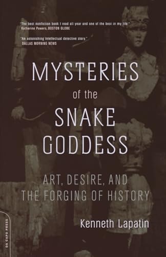 Mysteries Of The Snake Goddess: Art, Desire, And The Forging Of History