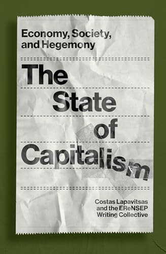 The State of Capitalism: Economy, Society, and Hegemony The State of Capitalism: Economy, Society, and Hegemony