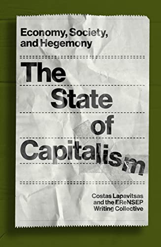 The State of Capitalism: Economy, Society, and Hegemony