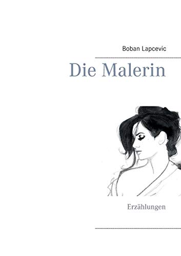 Die Malerin: Erzählungen