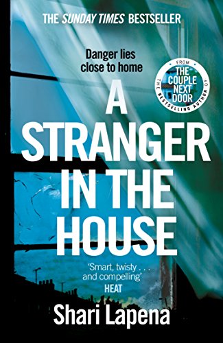 A Stranger in the House: From the No.1 Sunday Times bestselling author of The Couple Next Door, a gripping psychological thriller that you won’t be able to put down von Penguin