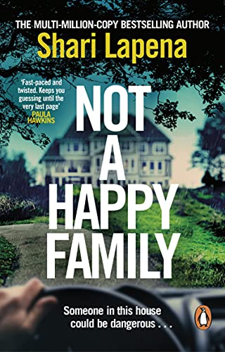 Not a Happy Family: The gripping Richard and Judy Book club psychological thriller, from the No.1 Sunday Times bestselling author of The Couple Next Door Not a Happy Family: The gripping Richard and Judy Book club psychological thriller, from the No.1 Sunday Times bestselling author of The Couple Next Door