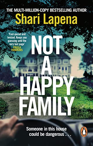 Not a Happy Family: The gripping Richard and Judy Book club psychological thriller, from the No.1 Sunday Times bestselling author of The Couple Next Door Not a Happy Family: The gripping Richard and Judy Book club psychological thriller, from the No.1 Sunday Times bestselling author of The Couple Next Door