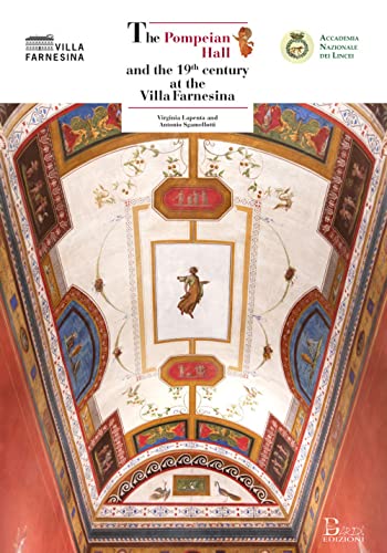 The Pompeian Hall and the 19th century at the Villa Farnesina von Bardi Edizioni