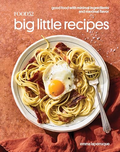 Food52 Big Little Recipes: Good Food with Minimal Ingredients and Maximal Flavor [A Cookbook] (Food52 Works) von Ten Speed Press