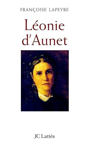 Léonie d'Aunet: L'autre passion de Victor Hugo