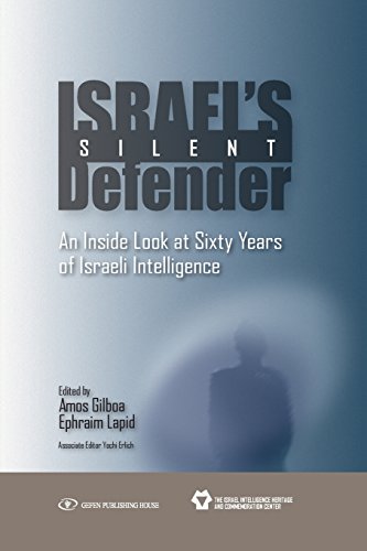 Israel's Silent Defender: An Inside Look at Sixty Years of Israeli Intelligence