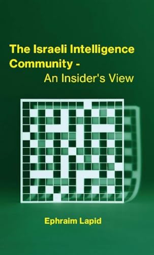 The Israeli Intelligence Community: An Insider's View