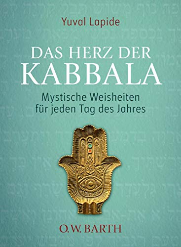 Das Herz der Kabbala: Mystische Weisheiten für jeden Tag des Jahres
