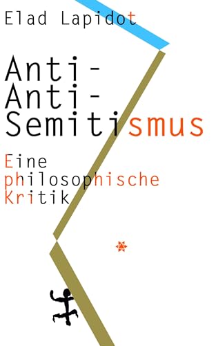Anti-Anti-Semitismus: Eine philosophische Kritik