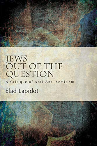 Jews Out of the Question: A Critique of Anti-Anti-Semitism (SUNY Series, Philosophy and Race) von SUNY Press