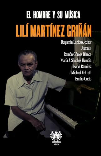 El hombre y su música: Lilí Martínez Griñán