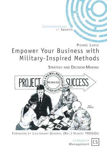 Empower Your Business with Military-Inspired Methods: Strategy and Decision-Making Empower Your Business with Military-Inspired Methods: Strategy and Decision-Making von PUBLIBOOK