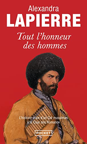 Tout l'honneur des hommes: Dans la Russie des tsars, le destin du fils de l'imam de Tchétchénie