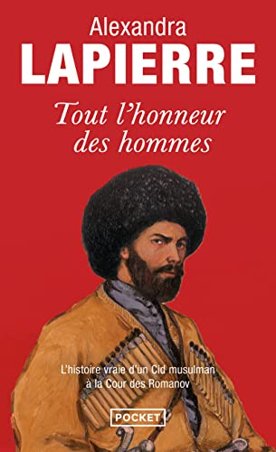 Tout l'honneur des hommes: Dans la Russie des tsars, le destin du fils de l'imam de Tchétchénie