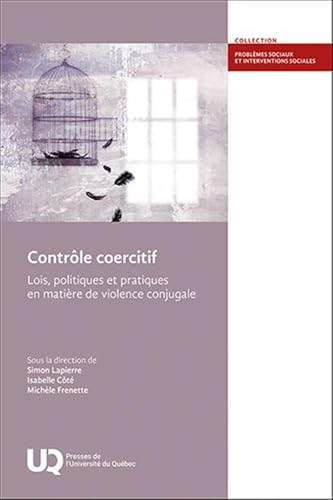 Contrôle coercitif: Lois, politiques et pratiques en matière de violence conjugale von PU QUEBEC