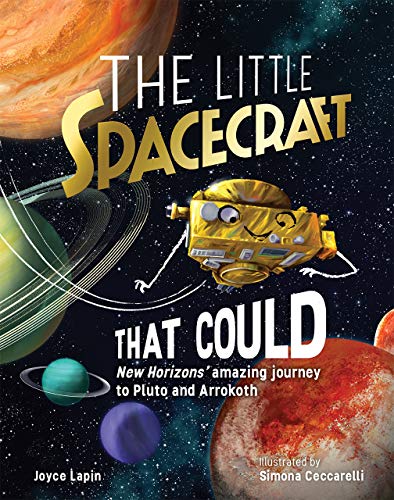 The Little Spacecraft That Could: New Horizons' Amazing Journey to Pluto and Arrokoth