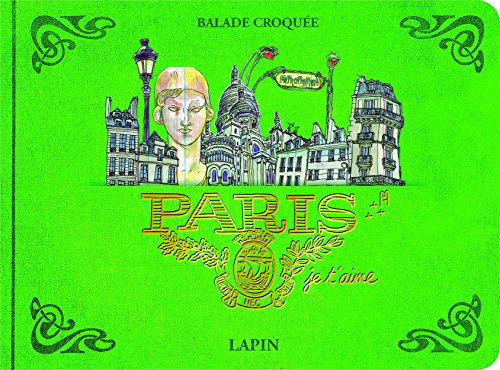 Paris je t'aime: Balade Croquée