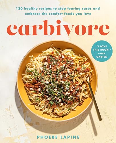 Carbivore: 130 Healthy Recipes to Stop Fearing Carbs and Embrace the Comfort Foods You Love von Balance