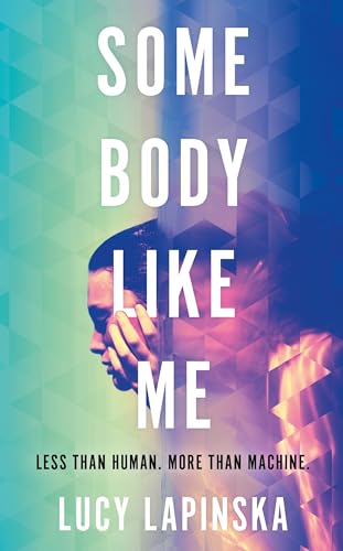 Some Body Like Me: A story of unexpected love at the end of the world von Gollancz