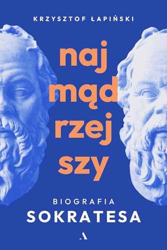 Najmądrzejszy. Biografia Sokratesa von Agora Książka i Muzyka