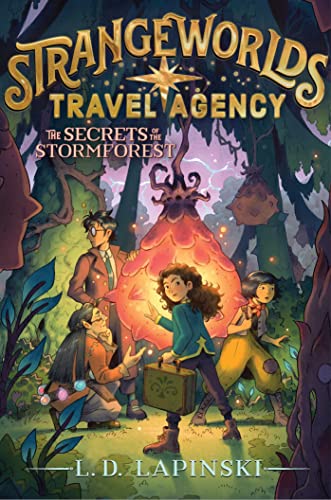 The Secrets of the Stormforest (Strangeworlds Travel Agency)