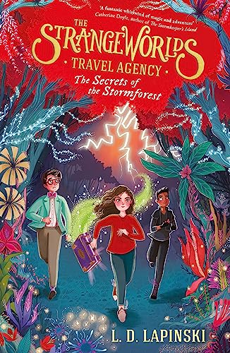 The Strangeworlds Travel Agency: The Secrets of the Stormforest: Book 3