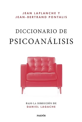 Diccionario de psicoanálisis: Bajo la dirección de Daniel Lagache (Psicología Psiquiatría Psicoterapia)