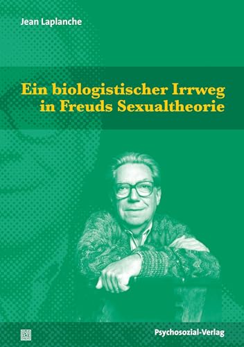 Ein biologistischer Irrweg in Freuds Sexualtheorie (Bibliothek der Psychoanalyse) von Psychosozial Verlag GbR