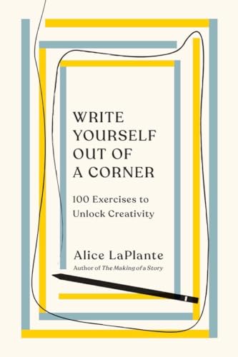 Write Yourself Out of a Corner: 100 Exercises to Unlock Creativity von W. W. Norton & Company