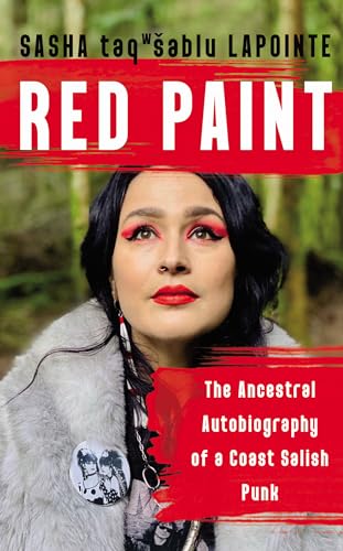 Red Paint: The Ancestral Autobiography of a Coast Salish Punk