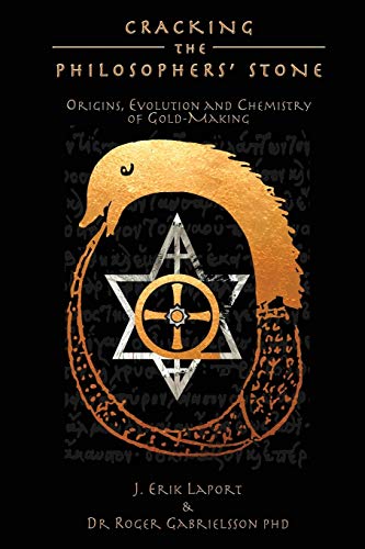 Cracking the Philosophers' Stone: Origins, Evolution and Chemistry of Gold-Making (Paperback Black & White Edition) (Quintessence Classical Alchemy, Band 1) von Quintessence Publishing (IL)