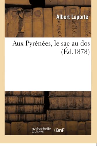 Aux Pyrénées, le sac au dos von Hachette Livre - BNF
