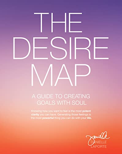 The Desire Map: A Guide to Creating Goals with Soul von Sounds True