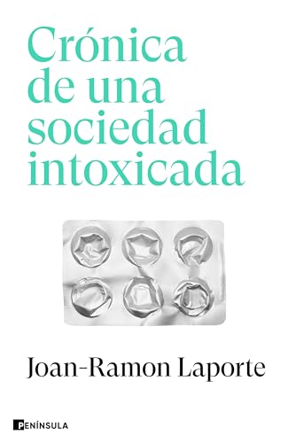 Crónica de una sociedad intoxicada (ACTUALIDAD) von Ediciones Península