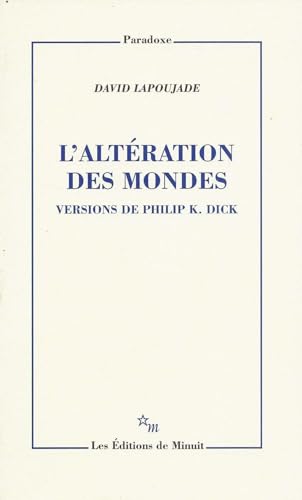 L'altération des mondes. Versions de Philip K. Dick: Version de Philip K.Dick