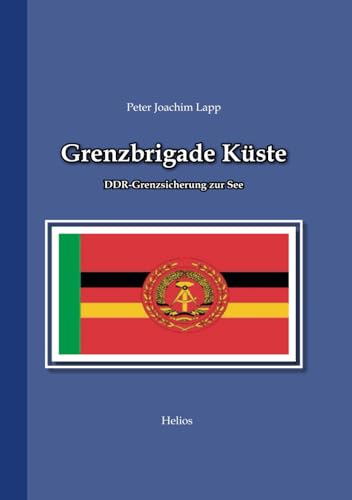 Grenzbrigade Küste: DDR-Grenzsicherung zur See von EK-2 Publishing