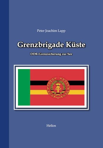 Grenzbrigade Küste: DDR-Grenzsicherung zur See von EK-2 Publishing