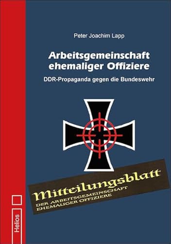 Arbeitsgemeinschaft ehemaliger Offiziere: DDR-Propaganda gegen die Bundeswehr