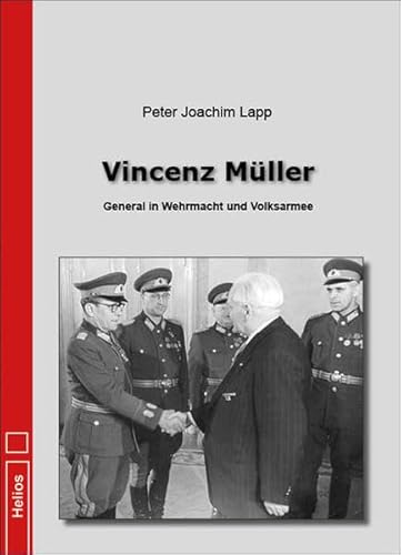 Vincenz Müller: General in Wehrmacht und Volksarmee