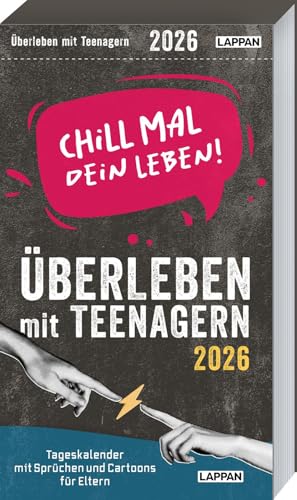 Chill mal dein Leben! - Überleben mit Teenagern 2026: Tageskalender mit Sprüchen und Cartoons für Eltern | 1 Tag, 1 Seite; Kalender im Hochformat 12 x 21 cm zum Aufstellen von Lappan