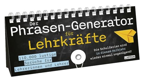 Der Phrasen-Generator für Lehrkräfte: Sprüche-Aufstellbuch zum Umklappen für Lehrer und Lehrerinnen – mit 110.000 Satzkombinationen fürs Klassenzimmer von Lappan