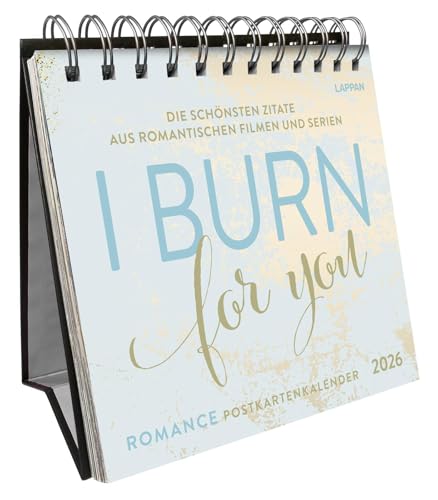 I burn for you - Romance-Postkartenkalender 2026: Wochenkalender mit Spiralbindung | Tischkalender mit den schönsten Filmzitaten aus romantischen Filmen und Serien von Lappan